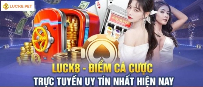 Giới thiệu đôi nét về Luck8