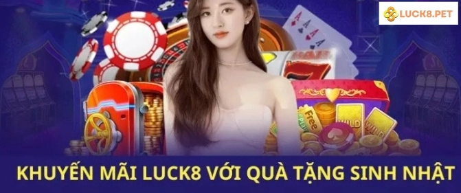 Sinh nhật thành viên lĩnh quà tặng xịn sò từ Luck8