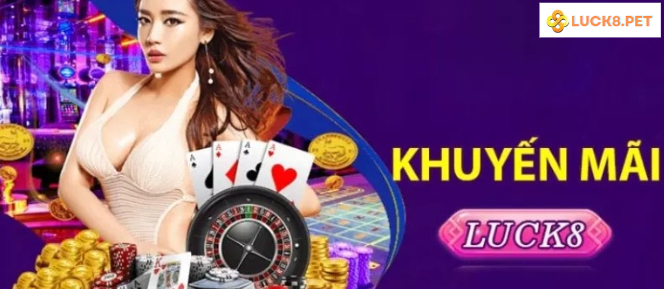 Tổng quan về các chương trình khuyến mãi hấp dẫn của Luck8