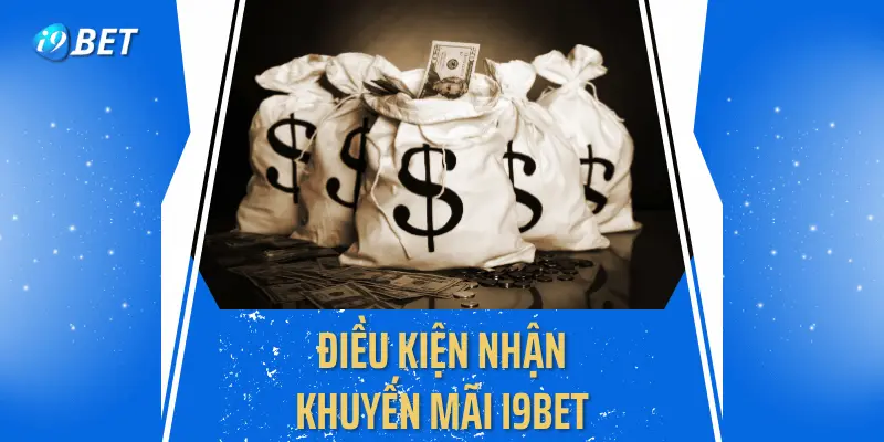 Điều kiện nhận khuyến mãi I9bet